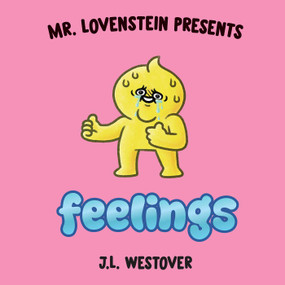 Mr. Lovenstein Presents: Feelings by J.L. Westover, 9781534349520