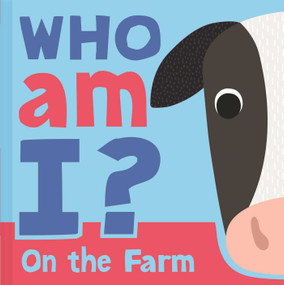 Who Am I? On The Farm (Interactive Lift-the-Flap Guessing Game Book for Babies & Toddlers) by IglooBooks, Sally Payne, 9781837716470
