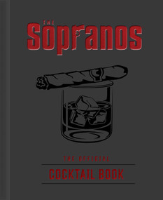 The Sopranos: The Official Cocktail Book by Sarah Gualtieri, Emma Carlson Berne, 9798886635676
