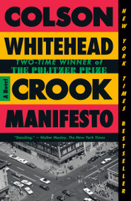 Crook Manifesto (A Novel) - 9780525567288 by Colson Whitehead, 9780525567288