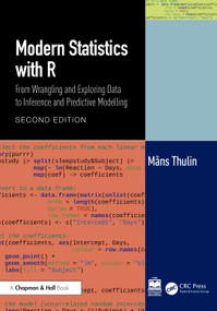 Modern Statistics with R (From Wrangling and Exploring Data to Inference and Predictive Modelling) by Måns Thulin, 9781032512440