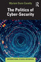 The Politics of Cyber-Security by Myriam Dunn Cavelty, 9780367895983