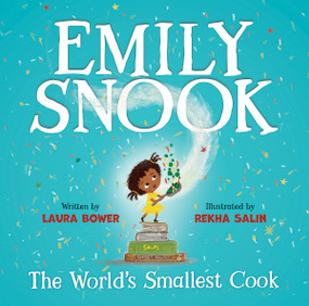 Emily Snook (The World's Smallest Cook) by Laura  Bower, Rekha  Salin, 9781957655314