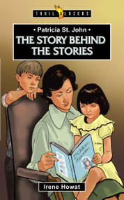 Patricia St. John (The Story Behind the Stories) by Irene Howat, 9781781915271
