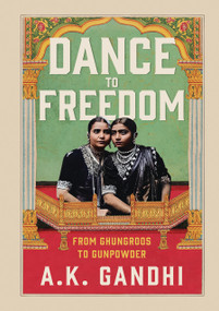 Dance to Freedom by AK Gandhi, 9789358569629