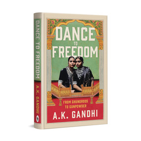 Dance to Freedom by AK Gandhi, 9789358569629