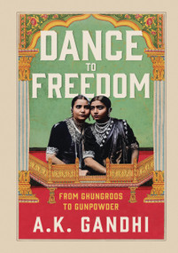 Dance to Freedom by A.K. Gandhi, 9789358569629