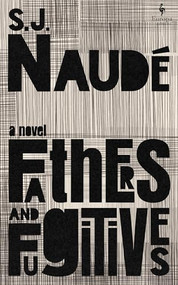 Fathers and Fugitives by S.J. Naudé, Michiel Heyns, 9798889660392
