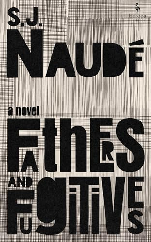 Fathers and Fugitives by S.J. Naudé, Michiel Heyns, 9798889660392