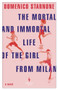 The Mortal and Immortal Life of the Girl from Milan by Domenico Starnone, Oonagh Stransky, 9798889660477