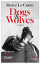 Dogs and Wolves by Hervé Le Corre, Howard Curtis, 9781609459765