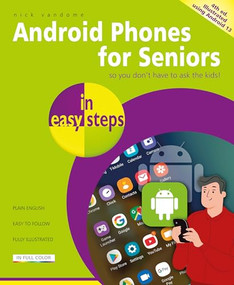 Android Phones for Seniors in easy steps (Illustrated using Android 13) by Nick Vandome, 9781787910140