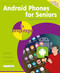 Android Phones for Seniors in easy steps (Illustrated using Android 13) by Nick Vandome, 9781787910140