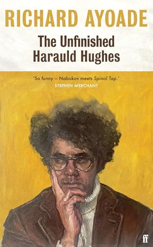 The Unfinished Harauld Hughes by Richard Ayoade, 9780571377893