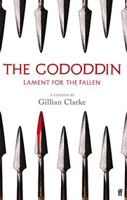 The Gododdin (Lament for the Fallen) by Gillian Clarke, 9780571352128