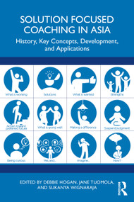 Solution Focused Coaching in Asia (History, Key Concepts, Development, and Applications) by Debbie Hogan, Jane Tuomola, Sukanya Wignaraja, 9781032556352