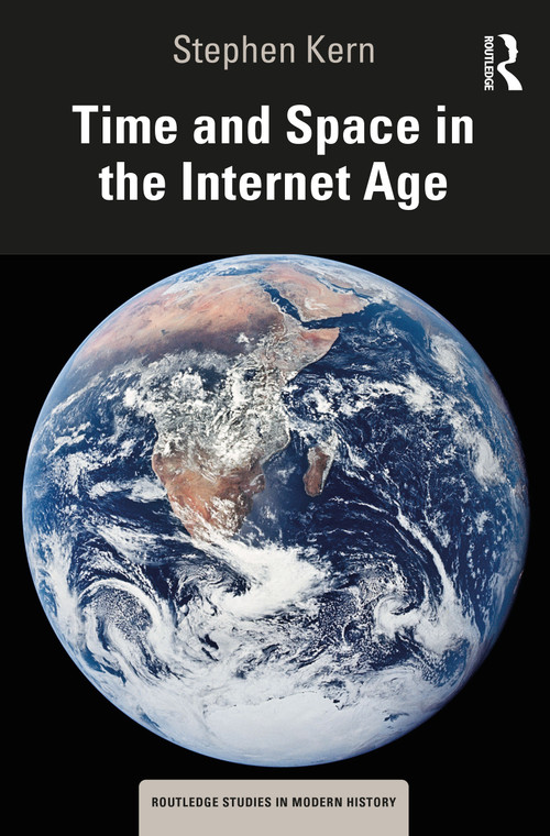 Time and Space in the Internet Age by Stephen Kern, 9781032739809