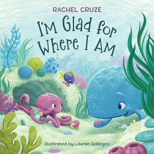 I'm Glad for Where I Am by Rachel Cruze, Lauren Gallegos, 9798887820170