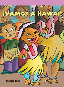 ¡Vamos a Hawai! (At the Luau) by Therese M. Shea, 9781404270046