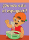 ¿Dónde está el espagueti? (Where's the Spaghetti?) by Greg Roza, 9781404265547