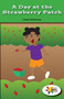 A Day at the Strawberry Patch by Jamie Holloway, 9781499494808