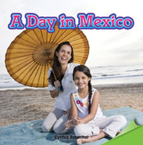 A Day in Mexico by Cynthia Rosenthal, 9781477723159