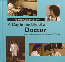 A Day in the Life of a Doctor by Mary Bowman-Kruhm, Ed.D., Claudine G. Wirths, 9780823950966