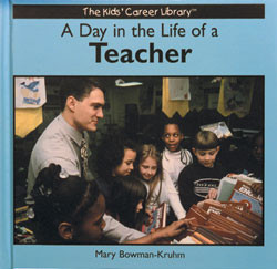 A Day in the Life of a Teacher by Mary Bowman-Kruhm, Ed.D., 9780823952953