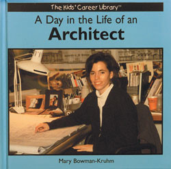 A Day in the Life of an Architect by Mary Bowman-Kruhm, Ed.D., 9780823952977