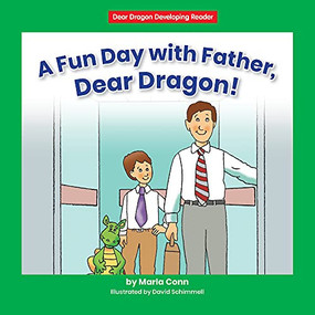 A Fun Day With Father, Dear Dragon! by Marla Conn, David Schimmell, 9781684046911