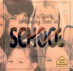A Kid's Guide to Staying Safe at School by Maribeth Boelts, 9780823950799
