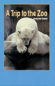 A Trip to the Zoo (Journeys) by Deborah Chilek, 9781404254060