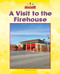 A Visit to the Firehouse - 9781603577533 by Mary Lindeen, 9781603577533
