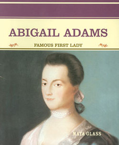 Abigail Adams (Famous First Lady) - 9780823941728 by Maya Glass, 9780823941728