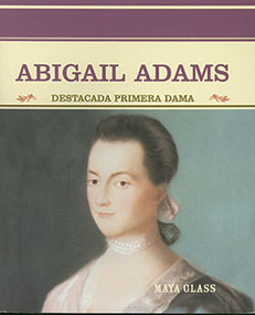 Abigail Adams (Destacada Primera Dama (Famous First Lady)) - 9780823942183 by Maya Glass, 9780823942183