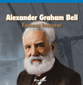 Alexander Graham Bell: Famous Inventor - 9781448888726 by Mike Biehn, 9781448888726