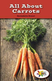 All About Carrots by Bernadette Brexel, 9781499491685