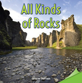 All Kinds of Rocks by Lorraine Harrison, 9781477724071