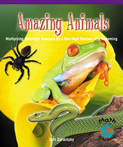 Amazing Animals (Multiplying Multidigit Numbers by a One-Digit Number with Regrouping) by Orli Zuravicky, 9780823988617