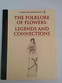 Ancient Greek and Roman Resource: The Folklore of Flowers: Legends and Connections by Robert M. Wilhelm, 9781566961318