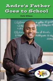 Andre's Father Goes to School by CeCe Wilson, 9781499496956