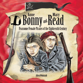 Anne Bonny and Mary Read by Aileen Weintraub, 9781404255555