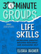 30-Minute Groups: Life Skills (Increasing Empathy, Building Resilience, and Managing Self) by Elishia Basner, 9781953945860