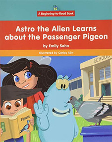 Astro the Alien Learns about the Passenger Pigeon by Emily Sohn, Carlos Aón, 9781684046072