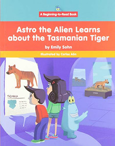 Astro the Alien Learns about the Tasmanian Tiger by Emily Sohn, Carlos Aón, 9781684046102