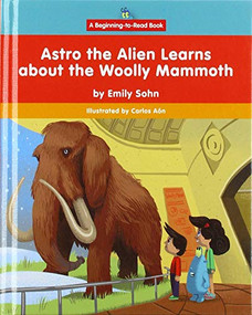 Astro the Alien Learns about the Woolly Mammoth - 9781684508457 by Emily Sohn, Carlos Aón, 9781684508457