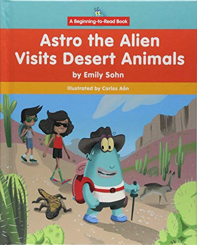 Astro the Alien Visits Desert Animals by Emily Sohn, Carlos Aón, 9781599539201