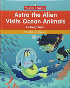 Astro the Alien Visits Ocean Animals by Emily Sohn, Carlos Aón, 9781599539164