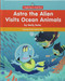 Astro the Alien Visits Ocean Animals by Emily Sohn, Carlos Aón, 9781599539164