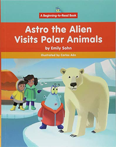 Astro the Alien Visits Polar Animals - 9781684041800 by Emily Sohn, Carlos Aón, 9781684041800